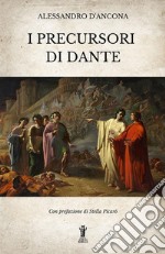 I precursori di Dante libro