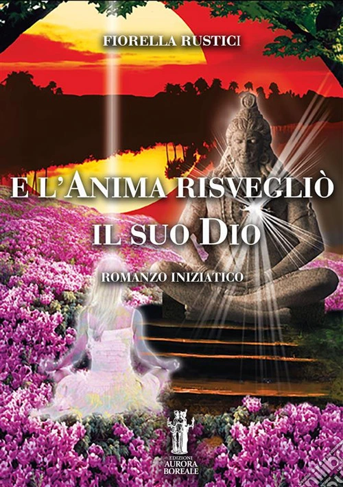 E l'anima risvegliò il suo Dio