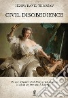 Civil disobedience. Ediz. integrale libro