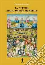 La fine del nuovo ordine mondiale. La caduta dell'élite globale libro