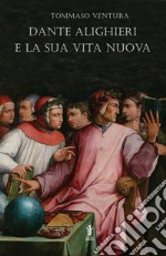 Dante Alighieri e la sua Vita Nuova libro