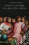 Dante Alighieri e la sua Vita Nuova libro di Ventura Tommaso