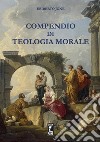 Compendio di teologia morale libro