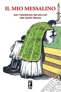 Il mio messalino. Ediz. illustrata libro