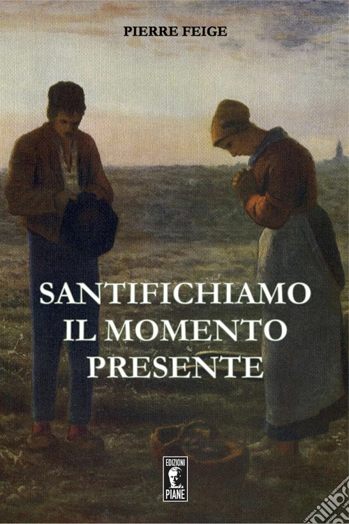 Santifichiamo il momento presente