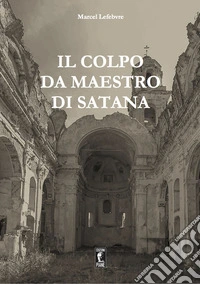 Il colpo da maestro di Satana libro