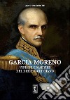 Garcia Moreno. Vindice e martire del diritto cristiano libro