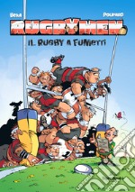 Rugbymen. Il rugby a fumetti libro