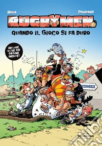 Rugbymen. Quando il gioco si fa duro
