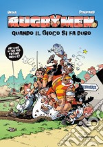 Rugbymen. Quando il gioco si fa duro libro