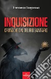 Inquisizione. Cronache dal delirio sanitario libro di Borgonovo Francesco