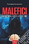 Malefici. Come rompere gli incantesimi del pensiero unico libro