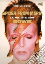 Spider from Mars. La mia vita con Bowie libro