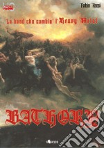 Bathory. La band che cambiò l'heavy metal libro