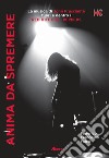 Anima da spremere. La musica di John Frusciante fuori e dentro i Red Hot Chili Peppers libro