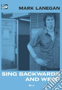 Sing Backwards and Weep
