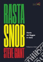 Rasta snob. La storia del reggae in Italia libro