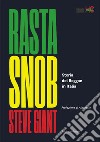 Rasta snob. La storia del reggae in Italia libro