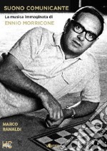 Suono comunicante. La musica immaginata di Ennio Morricone libro