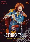 Jethro Tull. La leggenda del flauto nel rock libro di Scaravilli Giuseppe
