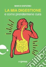 La mia digestione e come prendermene cura libro