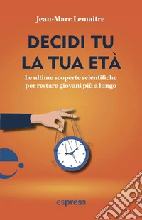Decidi tu la tua età libro