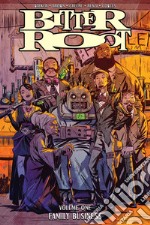 Bitter root. Vol. 1: Affari di famiglia libro