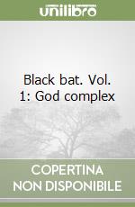Black bat. Vol. 1: God complex libro