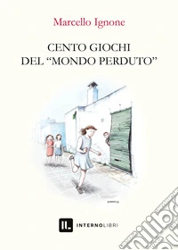Cento giochi del «mondo perduto»