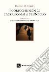 I corpi che non ci calzano mai a pennello libro