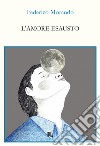 L'amore esausto libro