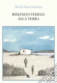 Rimango fedele alla terra libro