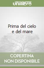 Prima del cielo e del mare