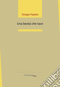 Una bestia che tace libro