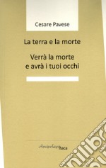 La terra e la morte. Verrà la morte e avrà i tuoi occhi libro