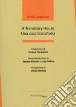 A transitory house-Una casa transitoria. Ediz. bilingue libro