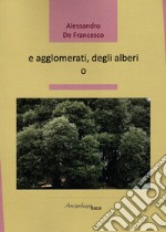 E agglomerati, degli alberi o libro