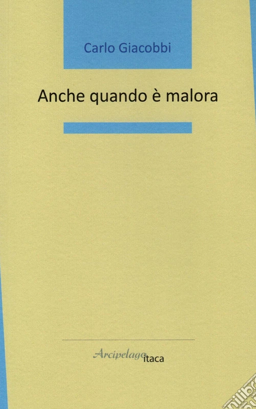 Anche quando è malora