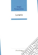 Lunario. Premio «Arcipelago Itaca» per una raccolta inedita di versi. 8ª edizione libro