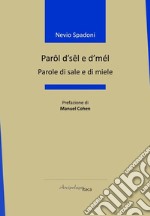 Parôl d'sêl e d'mél-Parole di sale e di miele. Ediz. bilingue libro