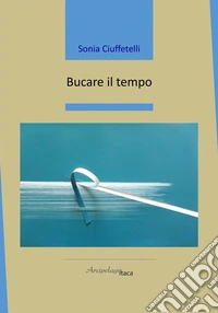 Bucare il tempo