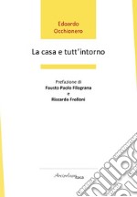 La casa e tutt'intorno libro