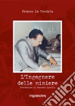 L'ingegnere delle miniere. Una storia di zolfo