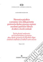 Matematica psicofisica e percezione visiva della geometria: goniometria dipolare piana per ampiezze coordinate iperboliche-ellittiche di settori e di archi confocali. Ediz italiana e inglese libro