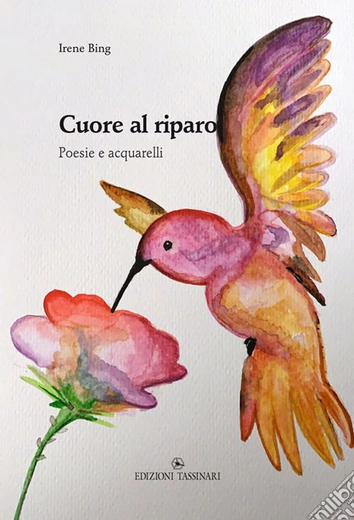 Cuore al riparo. Poesie e acquarelli
