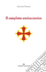 Il complotto eretico-erotico libro