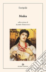 Medea. nella versione di Alberto Borgogno libro