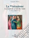 La visitazione. Iconografia di un incontro, dal IV al XXI secolo libro