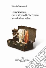 Conversazioni con Antonio Di Tommaso