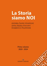 La storia siamo noi. Vol. 1: 2020-2024 libro